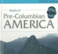 Myths of Pre-Columbian America