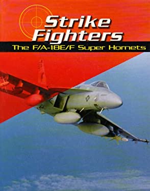 Strike Fighters : The F/A-18E/F Super Hornets