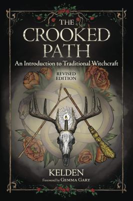 The Crooked Path : An Introduction to Traditional Witchcraft