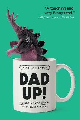 Dad Up! : Long-Time Comedian. First-Time Father