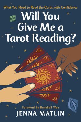 Will You Give Me a Tarot Reading? : What You Need to Read Tarot with Confidence