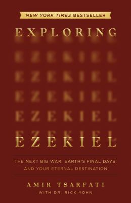 Exploring Ezekiel : The Next Big War, Earth's Final Days, and Your Eternal Destination
