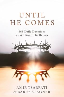 Until He Comes : 365 Daily Devotions As We Await His Return