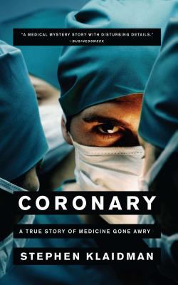 Coronary : A True Story of Medicine Gone Awry