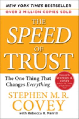 The Speed of Trust : The One Thing That Changes Everything