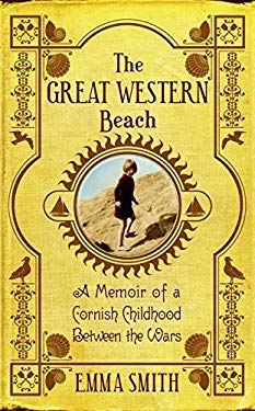 The Great Western Beach : A Memoir of a Cornish Childhood Between the Wars