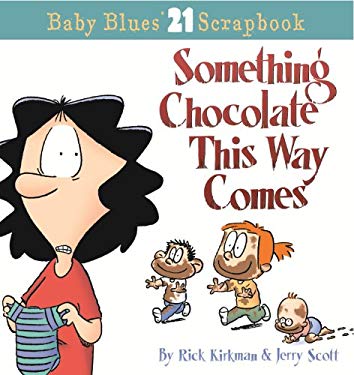 Something Chocolate This Way Comes : Baby Blues Scrapbook No. 21