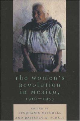 The Women's Revolution in Mexico, 1910-1953