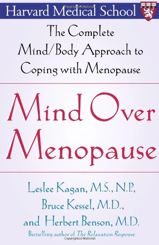 Mind over Menopause : The Complete Mind/Body Approach to Coping with Menopause