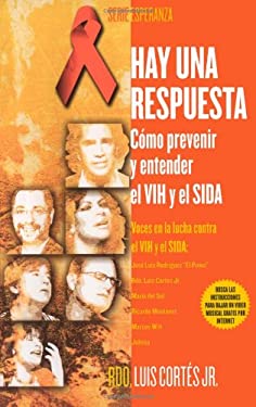 Hay una Respuesta (There Is an Answer) : Cómo Prevenir y Entender el VHI y el SIDA (How to Prevent and Understand HIV/AIDS)