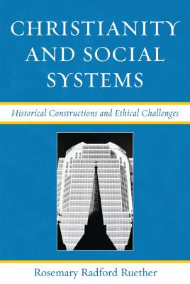 Christianity and Social Systems : Historical Constructions and Ethical Challenges