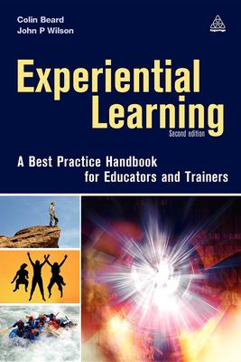 Experiential Learning : A Best Practice Handbook for Educators and Trainers