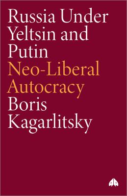 Russia under Yeltsin and Putin: Neo-Liberal Autocracy