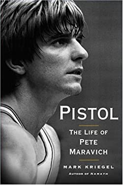 Pistol : The Life of Pete Maravich