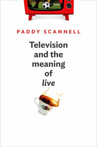 Television and the Meaning Of 'Live' : An Enquiry into the Human Situation