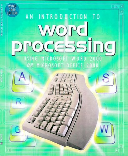 An Introduction to Word Processing : Using Microsoft Word 2000 or Microsoft Office 2000