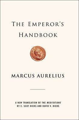 The Emperor's Handbook : A New Translation of the Meditations