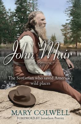 John Muir : The Scotsman Who Saved America's Wild Places