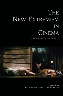 The New Extremism in Cinema : From France to Europe