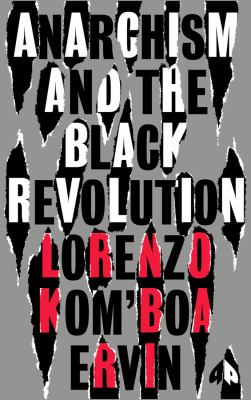 Anarchism and the Black Revolution : The Definitive Edition