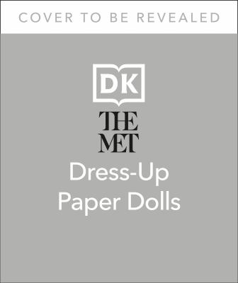 The Met Dress up Paper Dolls : 170 Years of Unforgettable Fashion from the Metropolitan Museum of Art's Costume Institute