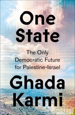One State : The Only Democratic Future for Palestine-Israel