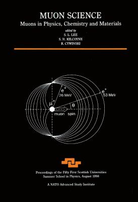 Muon Science : Muons in Physics, Chemistry and Materials