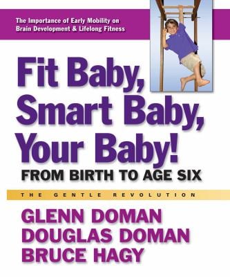 Fit Baby, Smart Baby, Your Baby! : From Birth to Age Six