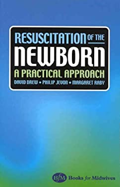 Resuscitation of the Newborn : A Practical Approach