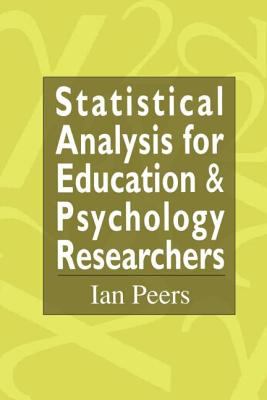 Statistical Analysis for Education and Psychology Researchers : Tools for Researchers in Education and Psychology