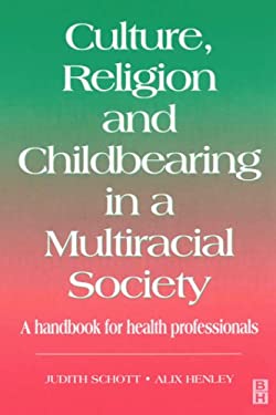 Culture, Religion and Childbearing : A Handbook for Health Professionals