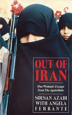 Out of Iran : One Woman's Escape from the Ayatollahs