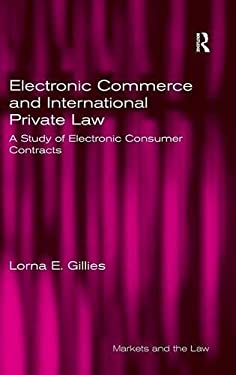 Electronic Commerce and International Private Law : A Study of Electronic Consumer Contracts