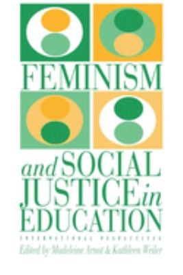 Feminism and Social Justice in Education : International Perspectives