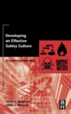 Developing an Effective Safety Culture : A Leadership Approach