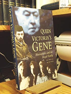 Queen Victoria's Gene : Haemophilia and the Royal Family
