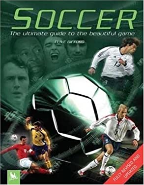 Soccer : The Ultimate Guide to the Beautiful Game