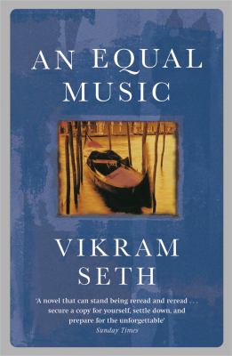An Equal Music : A Powerful Love Story from the Author of a SUITABLE BOY