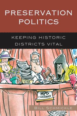 Preservation Politics : Keeping Historic Districts Vital
