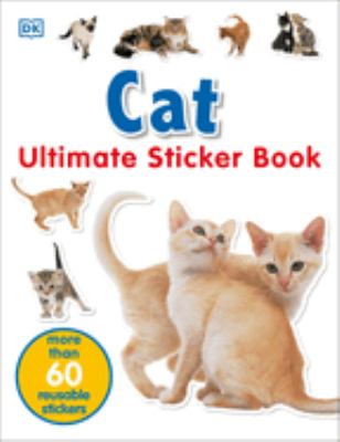 Ultimate Sticker Book: Cat : More Than 60 Reusable Stickers