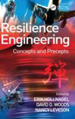 Resilience Engineering : Concepts and Precepts