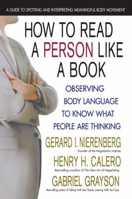 How to Read a Person Like a Book : Observing Body Language to Know What People Are Thinking