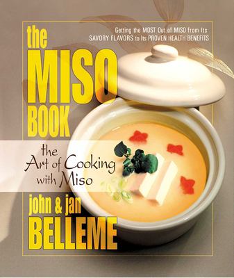 The Miso Book : The Art of Cooking with Miso