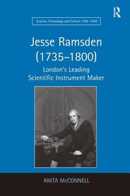 Jesse Ramsden (1735-1800) : London's Leading Scientific Instrument Maker