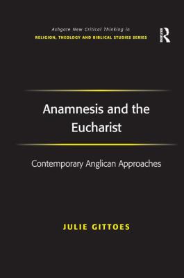 Anamnesis and the Eucharist : Contemporary Anglican Approaches