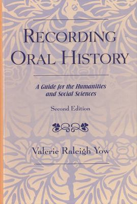 Recording Oral History : A Guide for the Humanities and Social Sciences