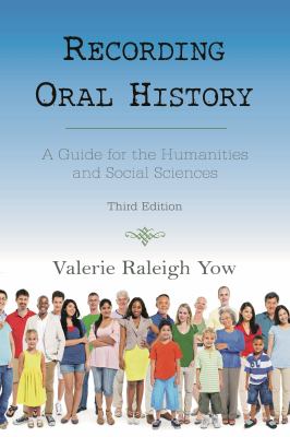 Recording Oral History : A Guide for the Humanities and Social Sciences