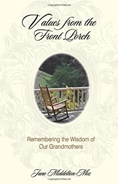 Values from the Front Porch : Remembering the Wisdom of Our Grandmothers