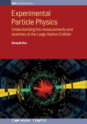 Experimental Particle Physics : Understanding the Measurements and Searches at the Large Hadron Collider
