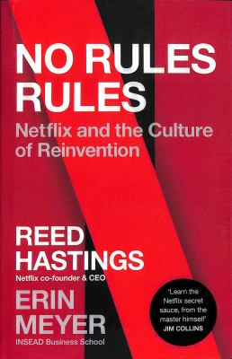 No Rules Rules : Netflix and the Culture of Reinvention